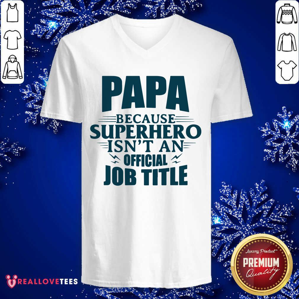Papa Superhero Isnt An Official Job Title Shirt