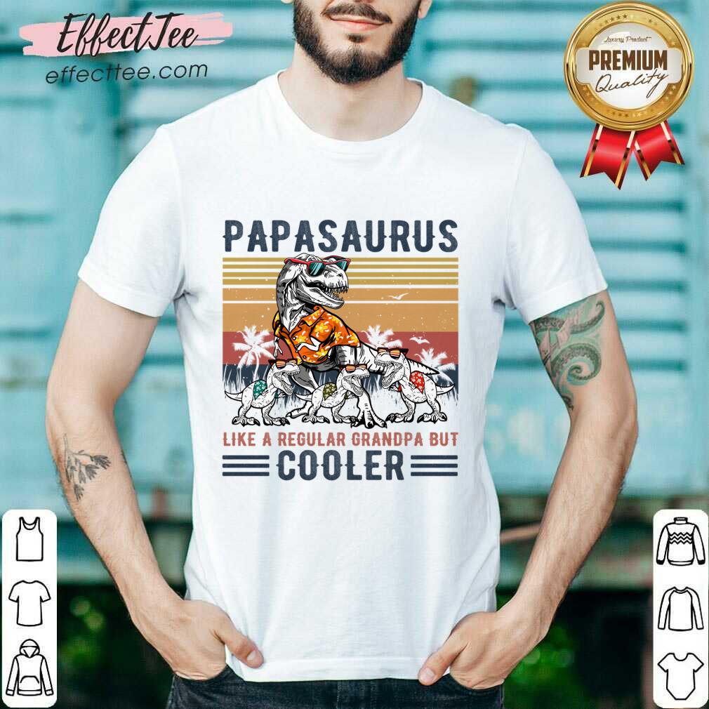Papasaurus Like A Regular Grandpa But Cooler Dinosaur Shirt