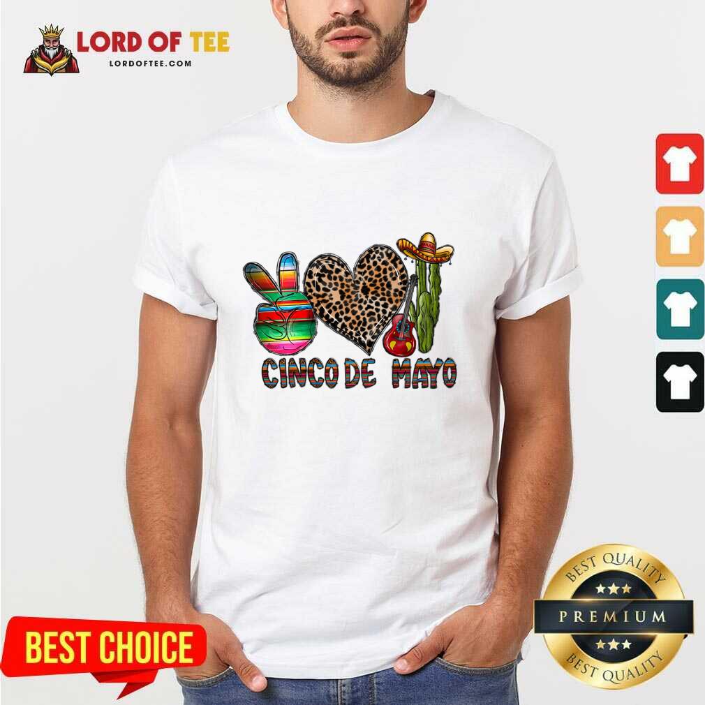 Peace Love Cinco De Mayo Shirt
