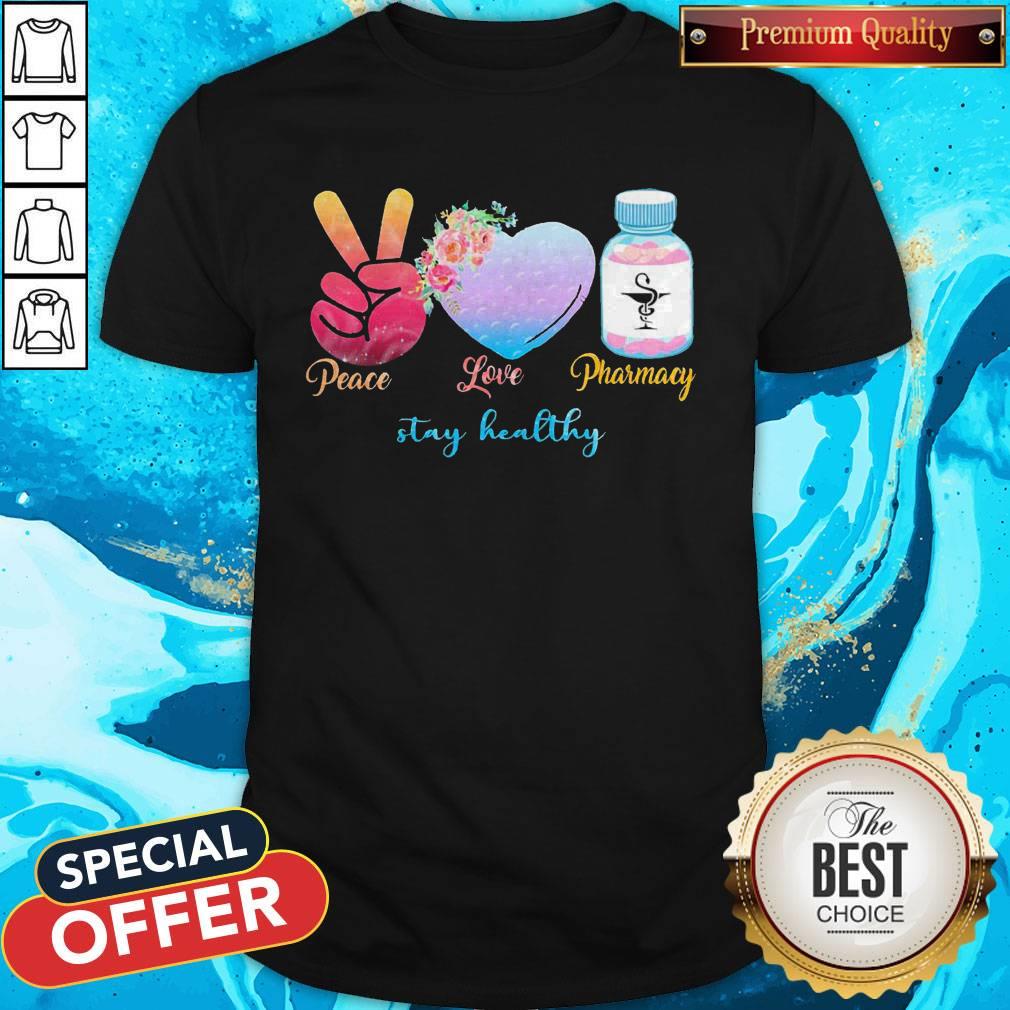 Peace Love Pharmacy Stay Healthy Shirt