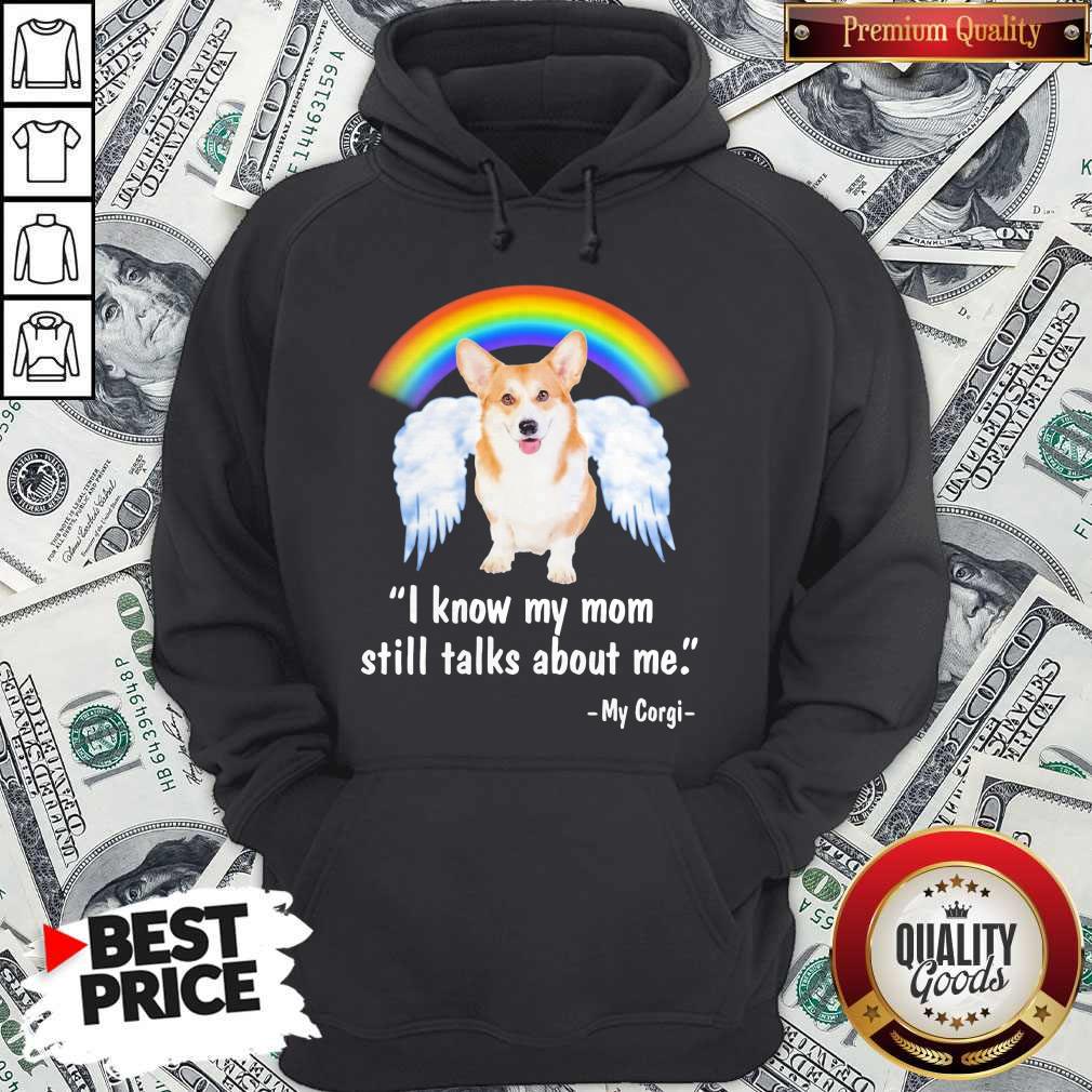 Pembroke Welsh Corgi I Know My Mom Still Talks About Me Angel Shirt