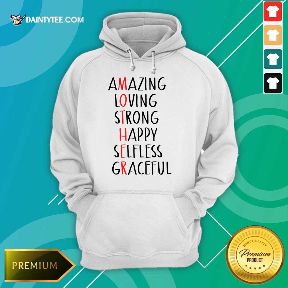 Perfect Amazing Loving Strong Happy Selfless Graceful Shirt