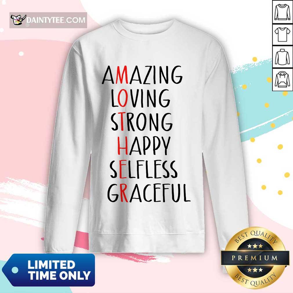 Perfect Amazing Loving Strong Happy Selfless Graceful Shirt