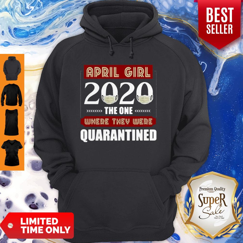 Perfect April Girls 2020 The One Where They Were Quarantined COVID-19 Shirt