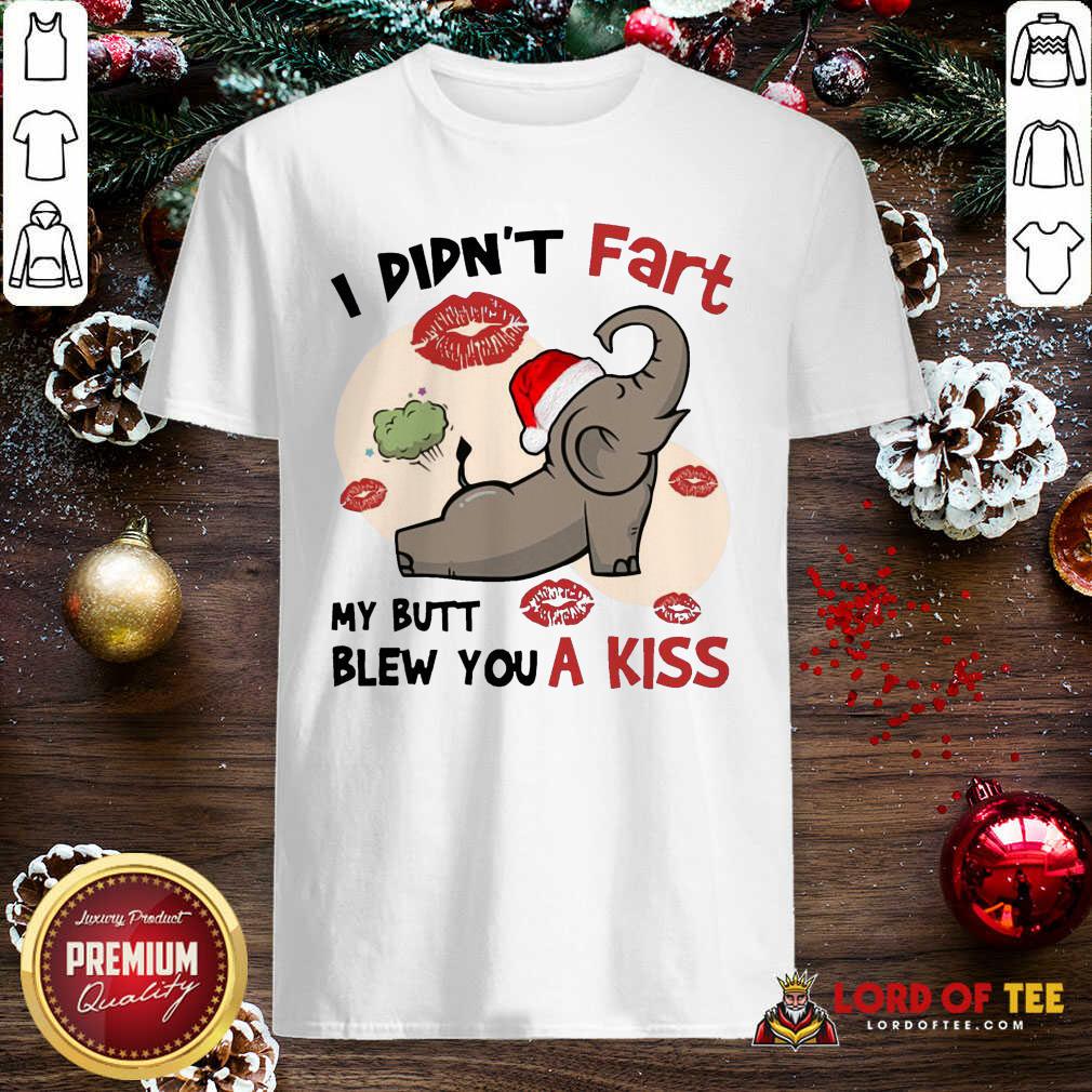 perfect-baby-elephant-santa-i-didnt-fart-my-butt-blew-you-a-kiss-merry-christmas-shirt.jpg