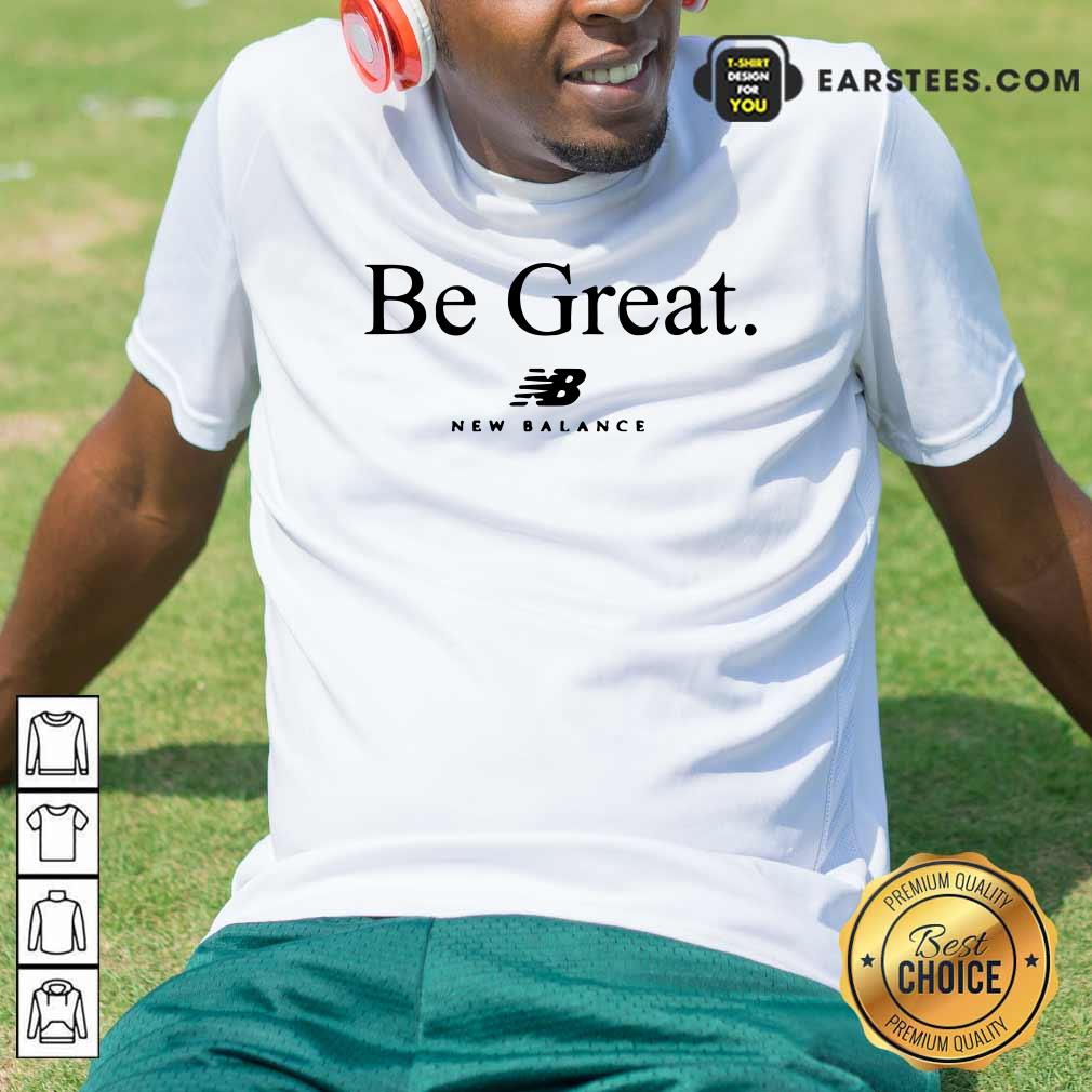 Perfect Be Great New Balance Shirt