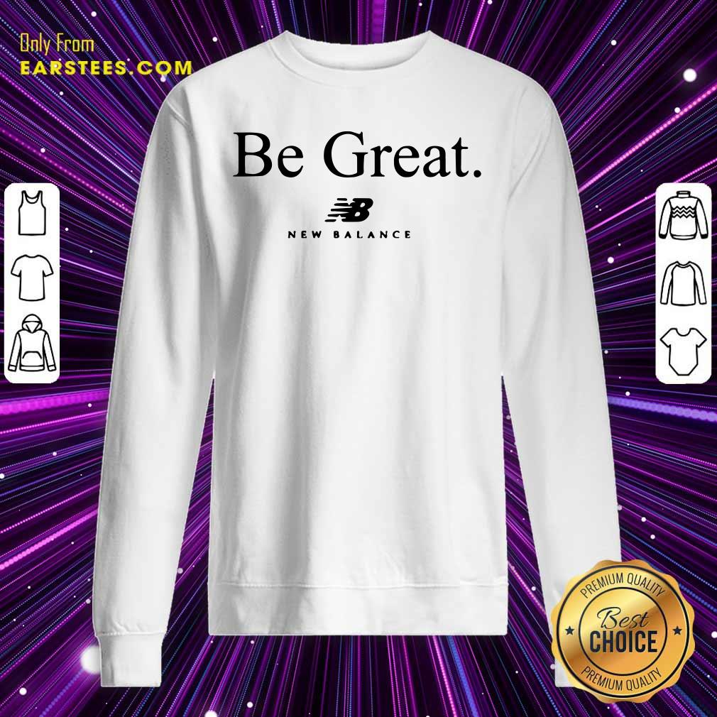 Perfect Be Great New Balance Shirt