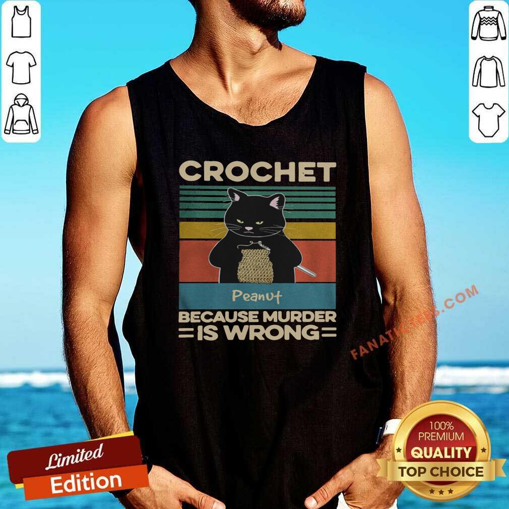 Perfect Black Cat Crochet Peanut Because Murder Is Wrong Vintage Shirt