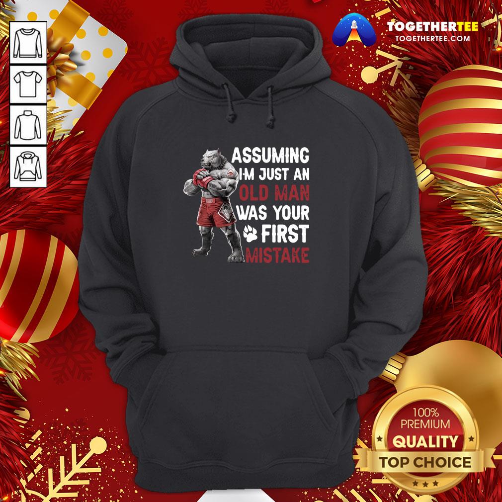 Perfect Bulldog Assuming I’m Just An Old Man Was Your First Mistake Shirt
