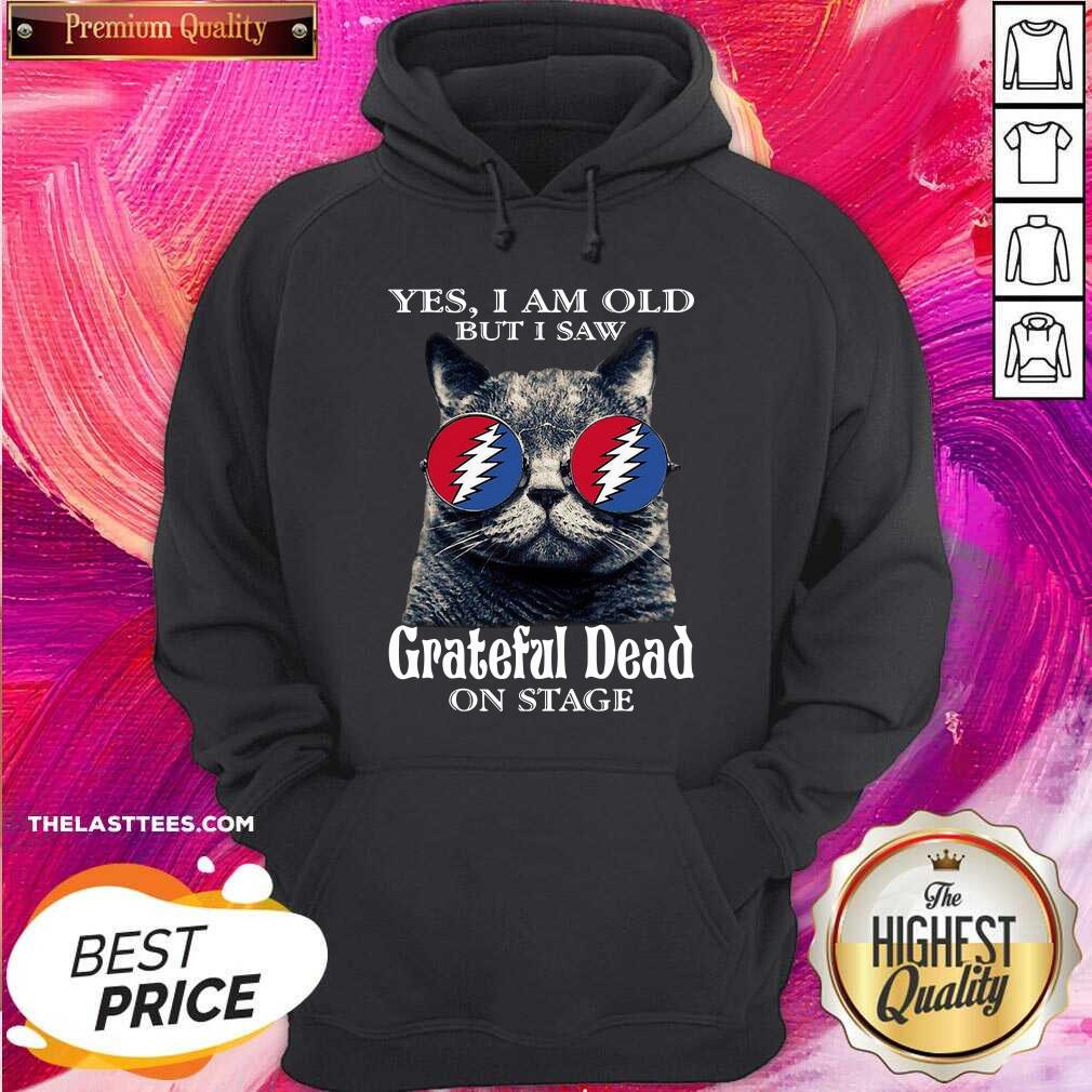 Perfect Cat Yes I Am Old But I Saw Grateful Dead On Stage Shirt