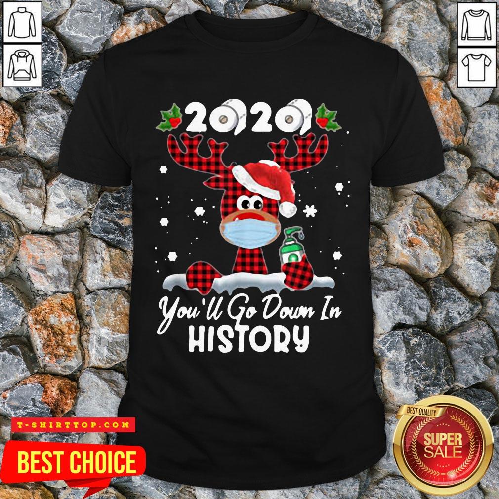 Perfect Christmas 2020 You’ll Go Down In History Shirt