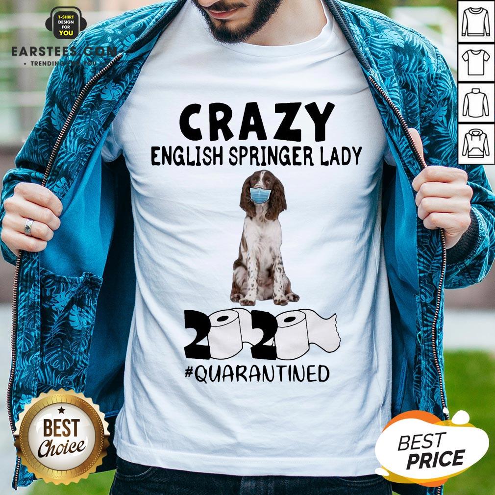 Perfect Crazy English Springer Lady Mask 2020 Toilet Paper Quarantined Shirt
