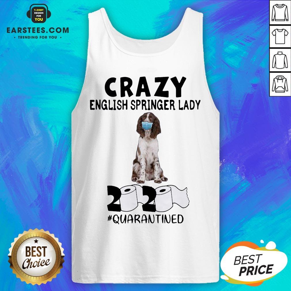 Perfect Crazy English Springer Lady Mask 2020 Toilet Paper Quarantined Shirt