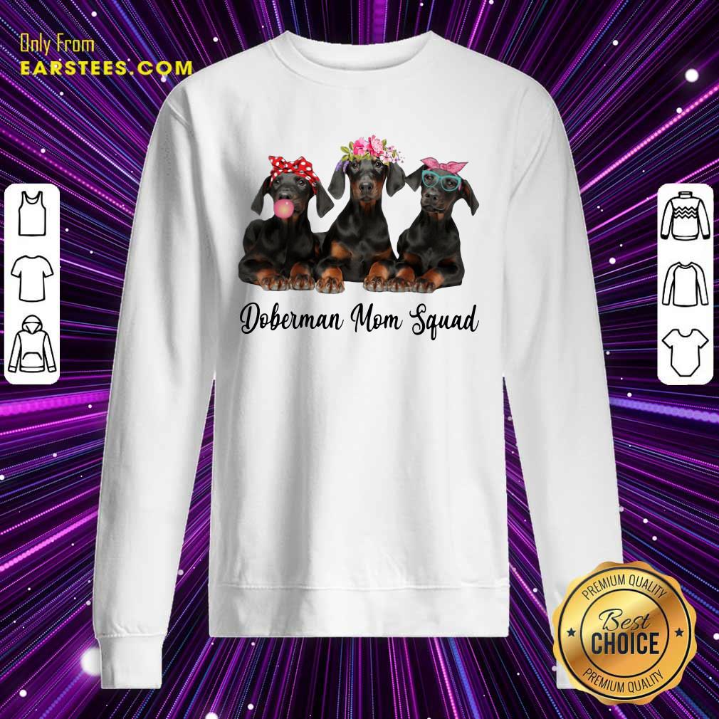 Perfect Doberman Mom Squad Flower Shirt