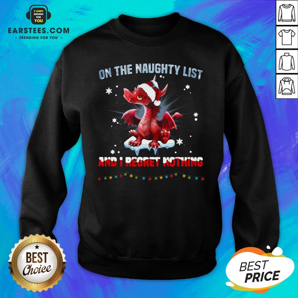 Perfect Dragon On The Naughty List And I Regret Nothing Shirt