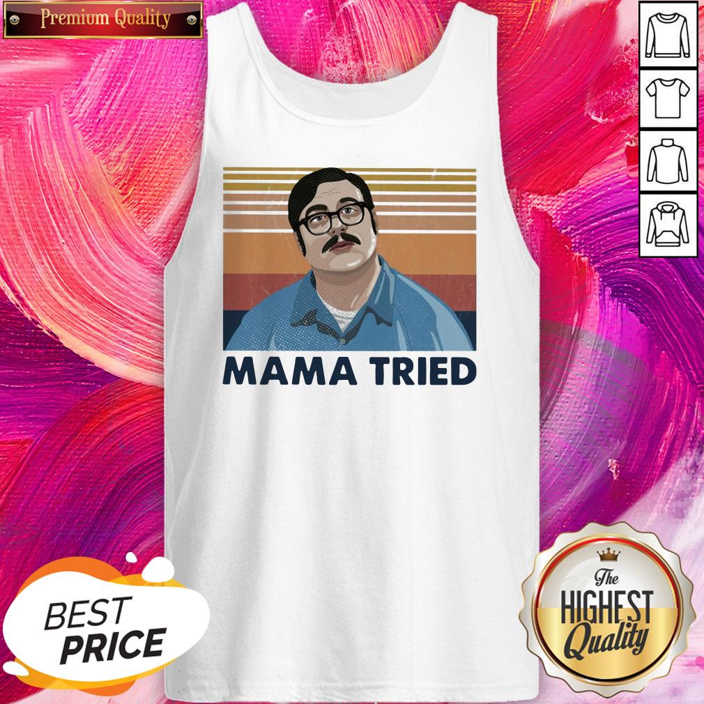 Perfect Edmund Kemper Mama Tried Vintage Retro Shirt