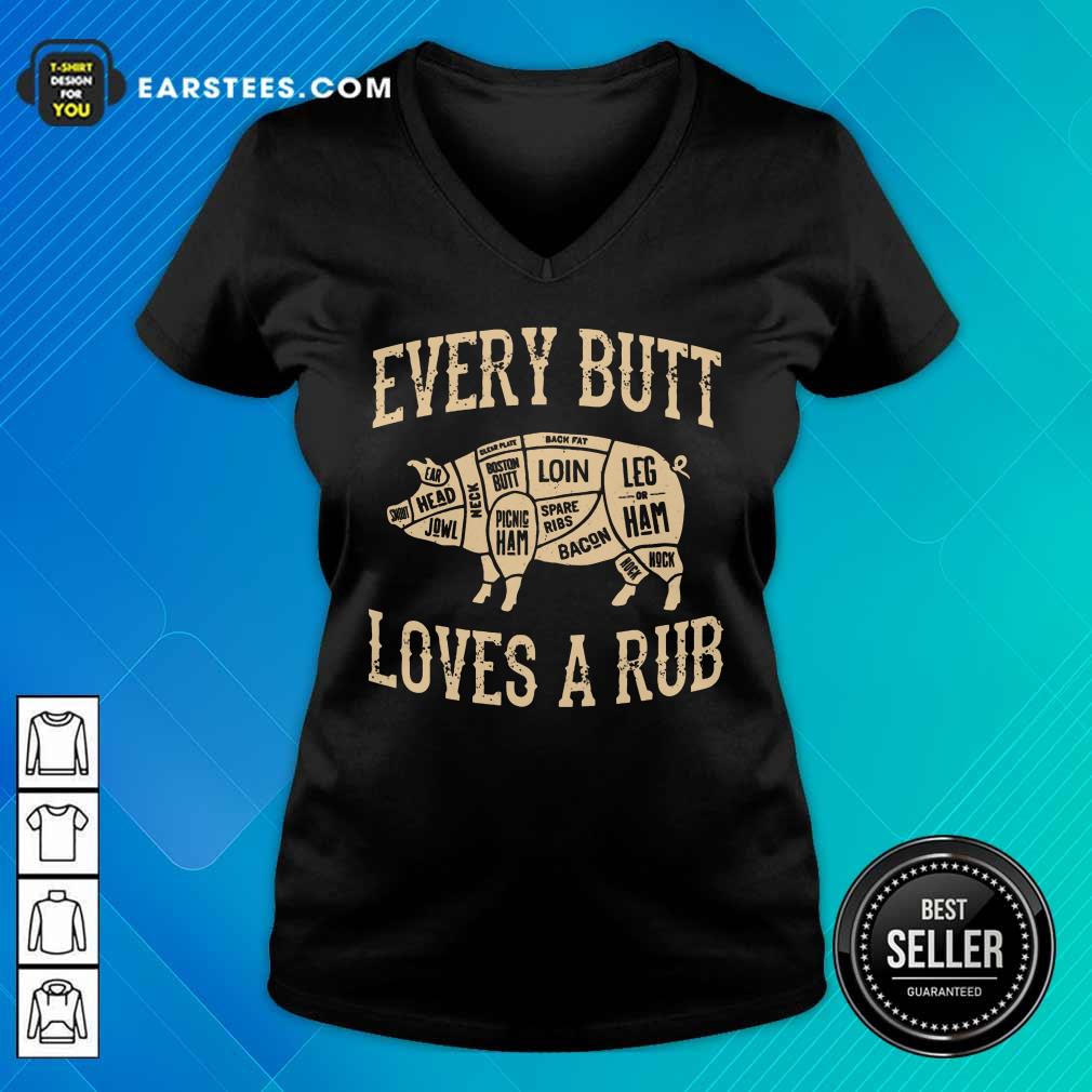 Perfect Every Butt Loves A Rub BBQ Shirt