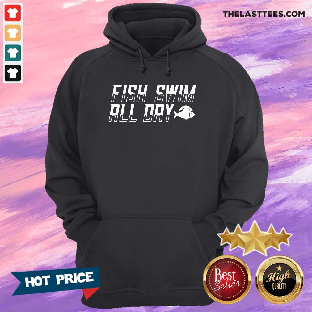 Perfect Fish Swim All Day Shirt