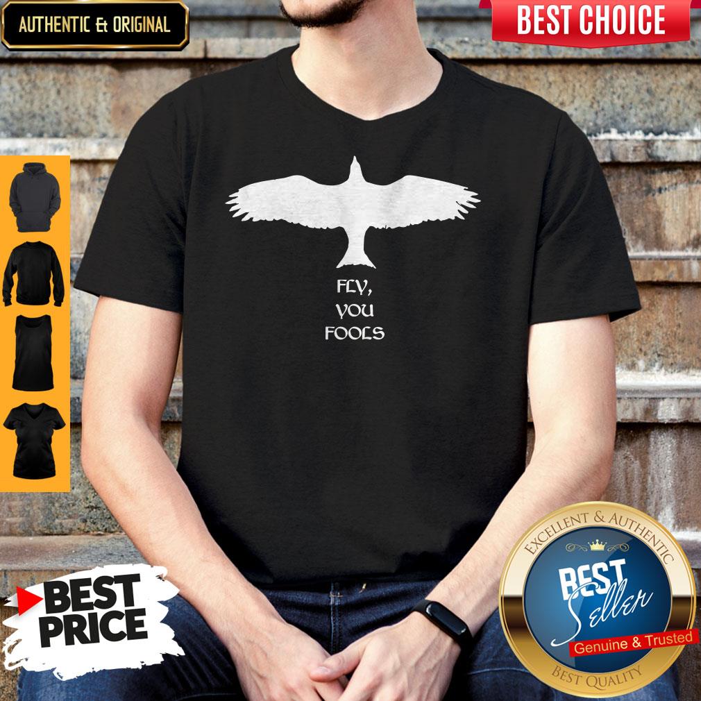 Perfect Fly You Fools Shirt