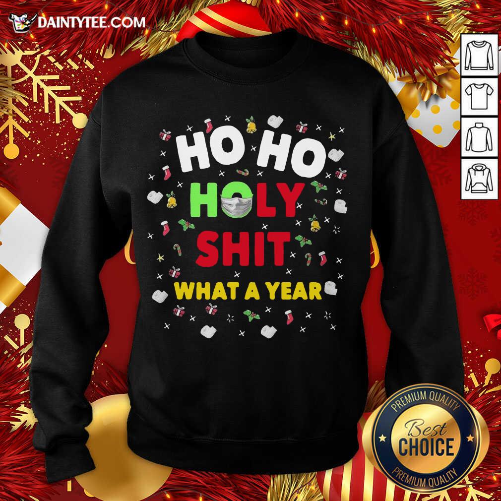 Perfect Ho Ho Holy Shit What A Year Christmas Shirt