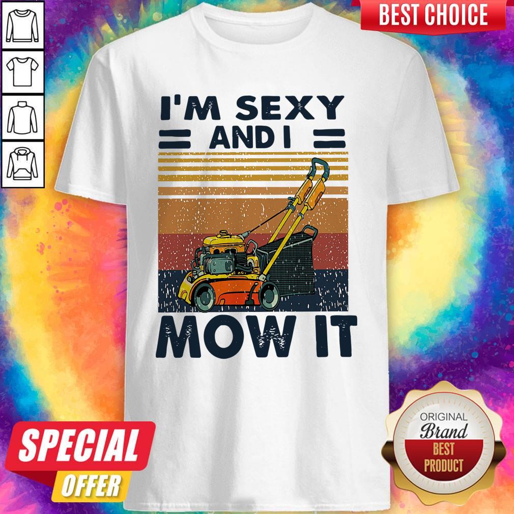 Perfect I’m Sexy And I Mow It Vintage Shirt