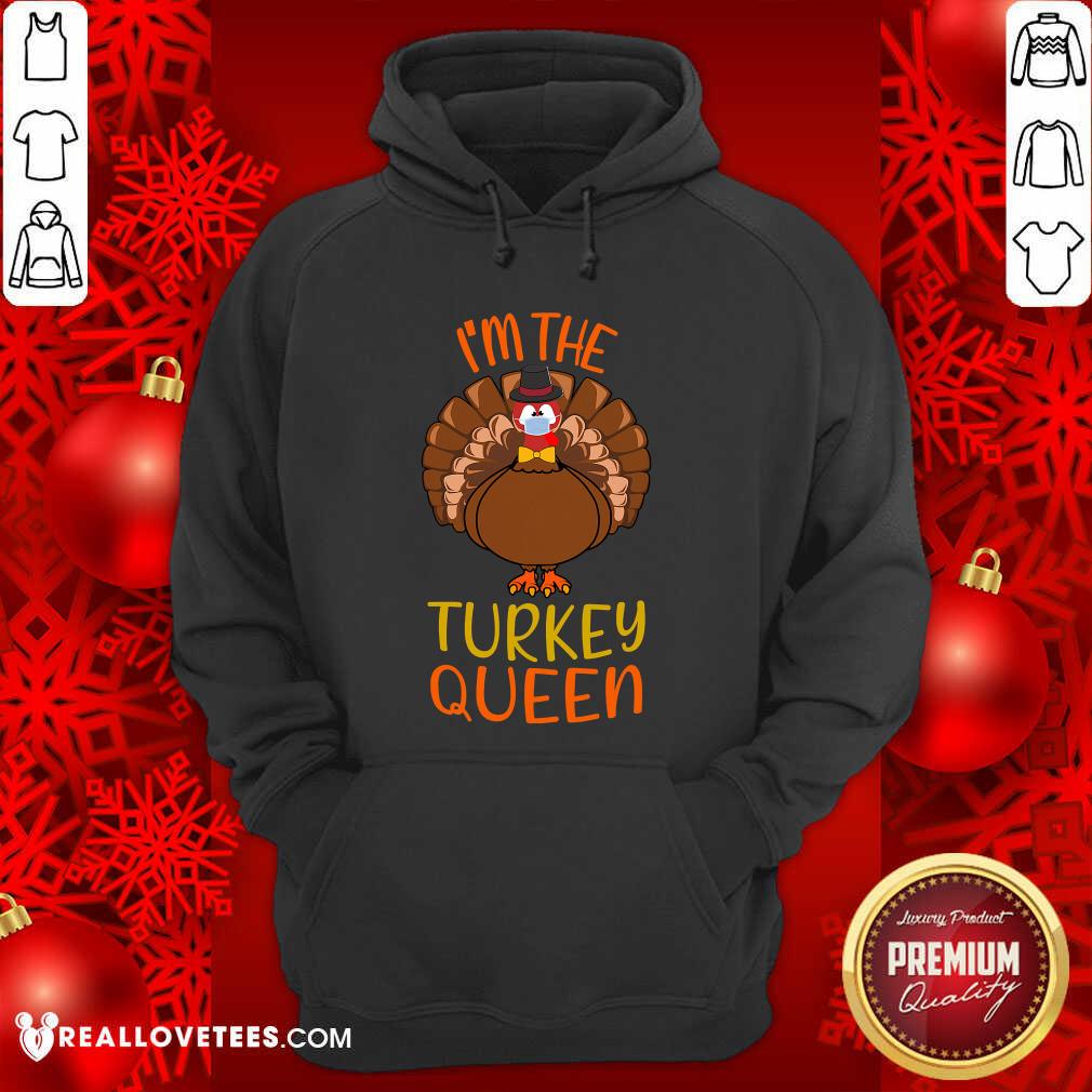 Perfect I’m The Turkey Queen Wear Mask Happy Thanksgiving Shirt