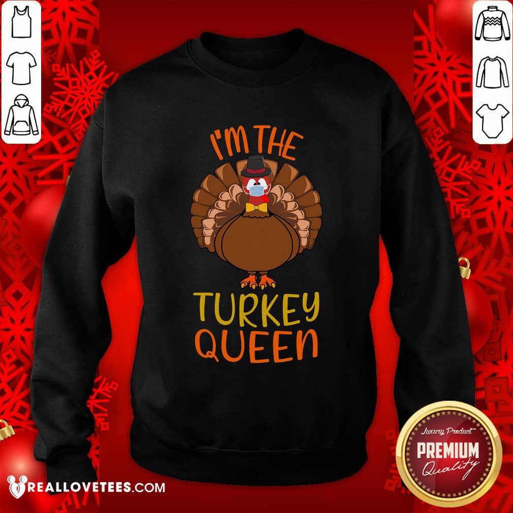 Perfect I’m The Turkey Queen Wear Mask Happy Thanksgiving Shirt