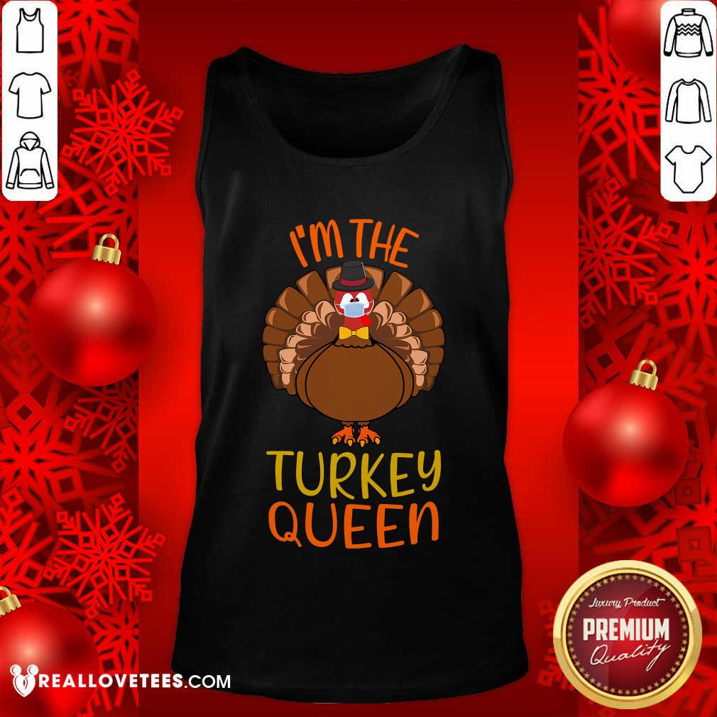 Perfect I’m The Turkey Queen Wear Mask Happy Thanksgiving Shirt