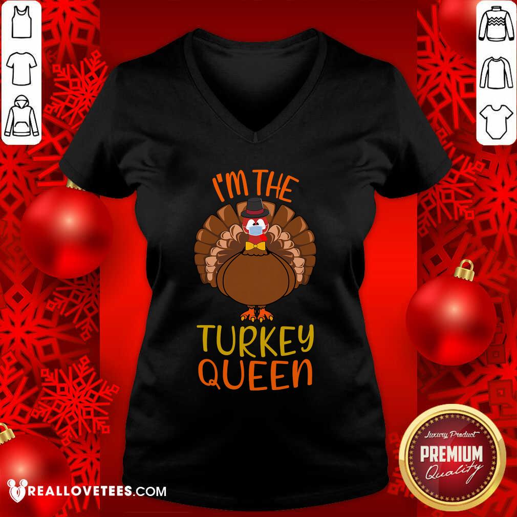 Perfect I’m The Turkey Queen Wear Mask Happy Thanksgiving Shirt