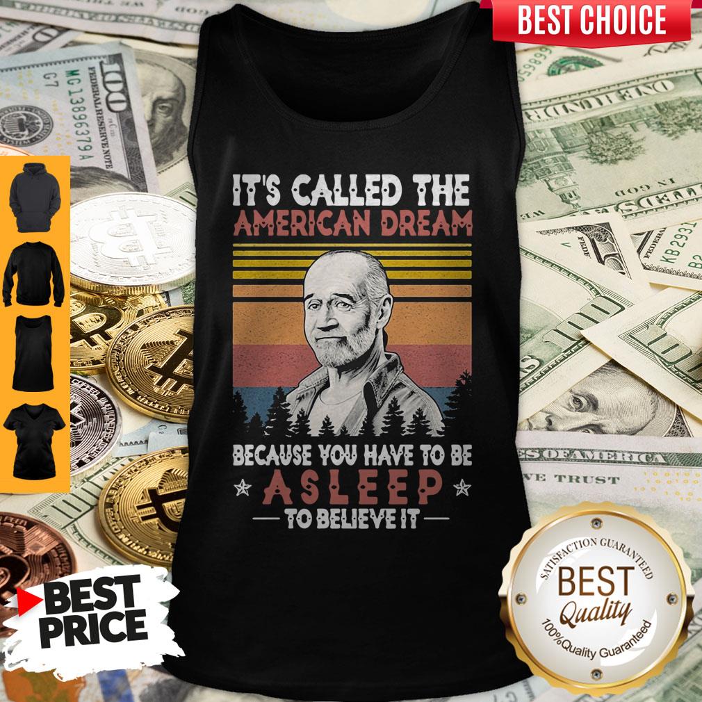 perfect-its-called-the-american-dream-because-you-have-to-be-asleep-to-believe-it-vintage-tank-top.jpg