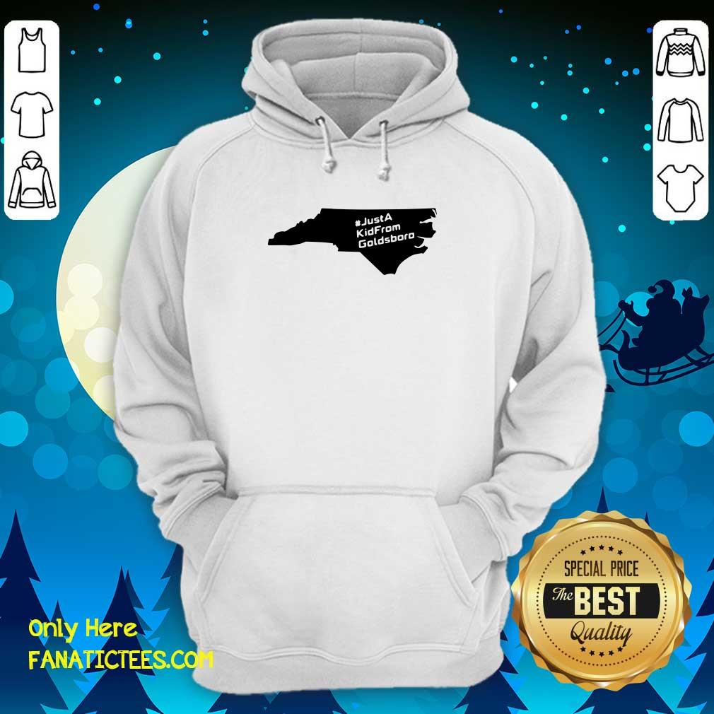 Perfect Just A Kid From Goldsboro Shirt