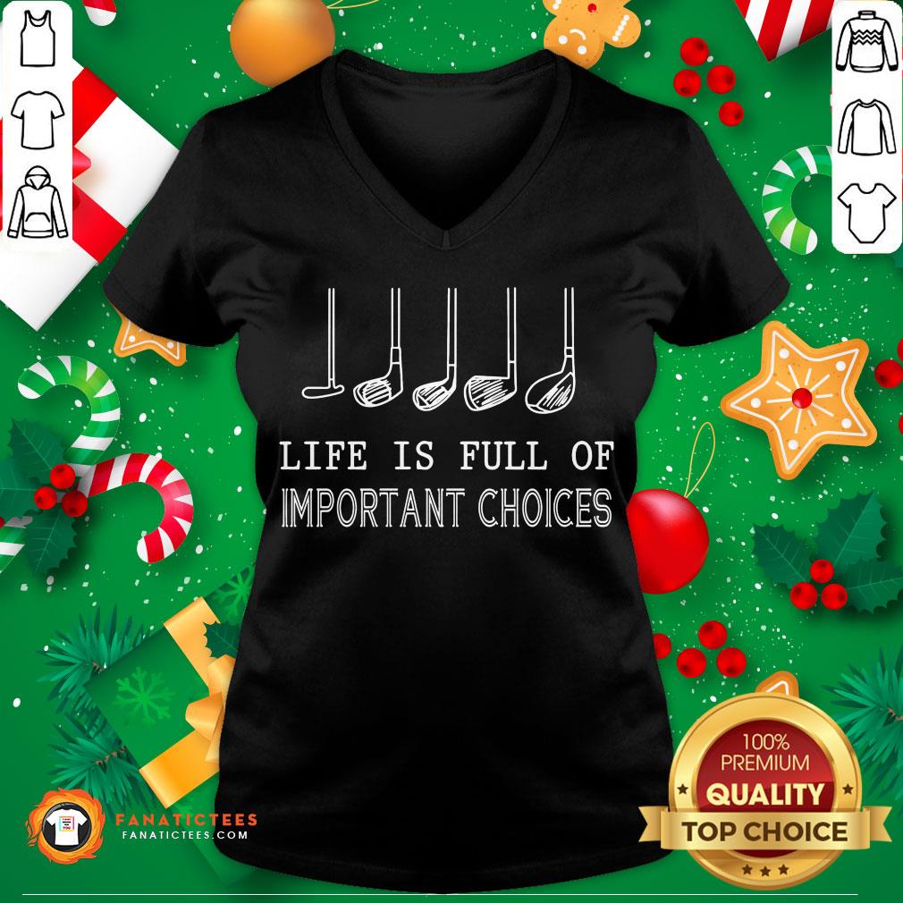 Perfect Life Is Full Of Important Choices Golf Funny Shirt