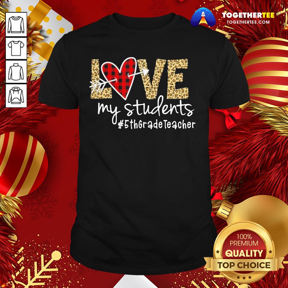 Perfect Love My Students #5thgradeteacher Shirt