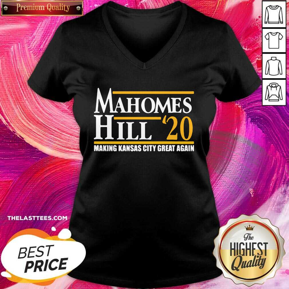 Perfect Mahomes Hill 2020 Make Kansas City Great Again Shirt