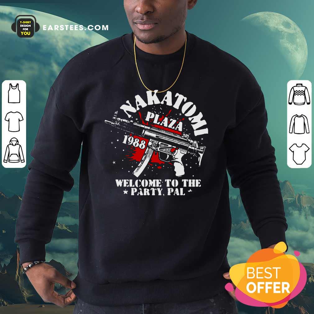 Perfect Nakatomi Plaza 1988 Welcome To The Party Pal Shirt