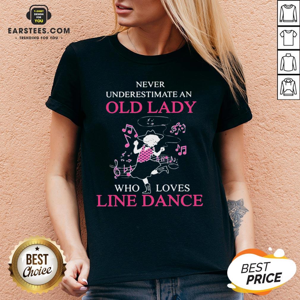 Perfect Never Underestimate An Old Lady Who Loves Line Dance Shirt