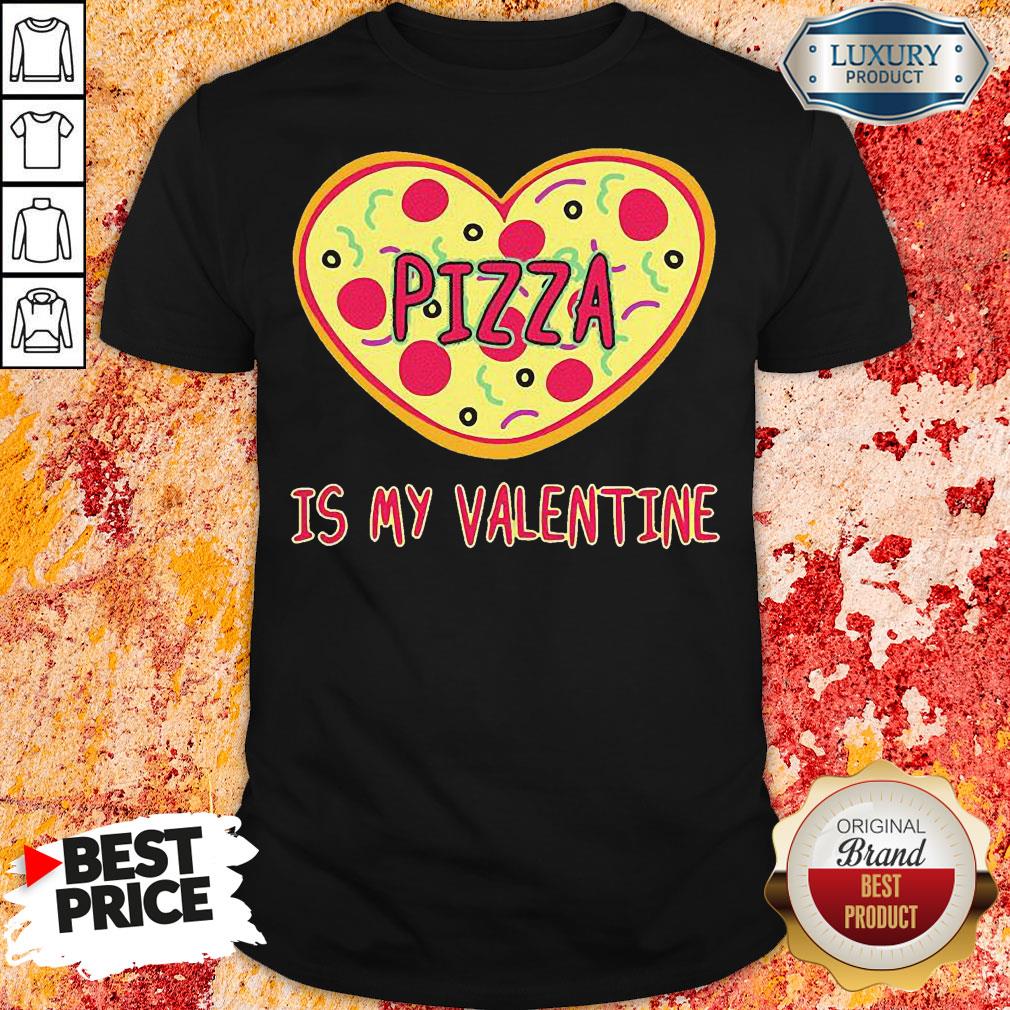 Perfect Pizza Is My Valentine Shirt