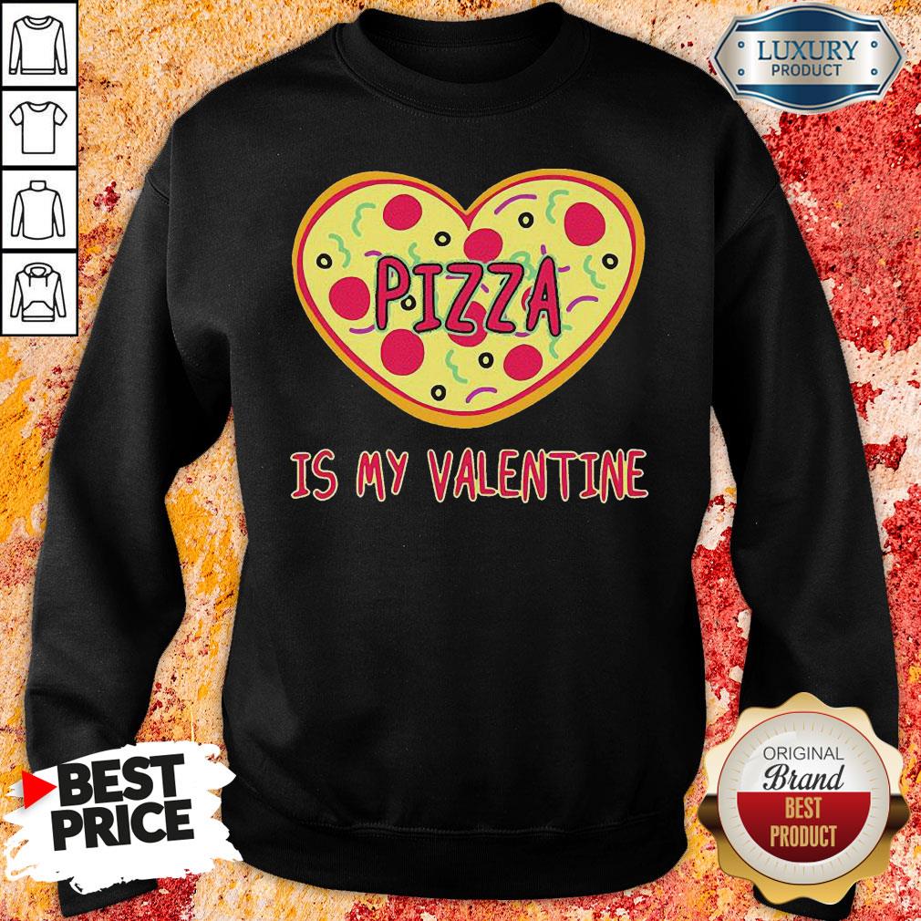 Perfect Pizza Is My Valentine Shirt