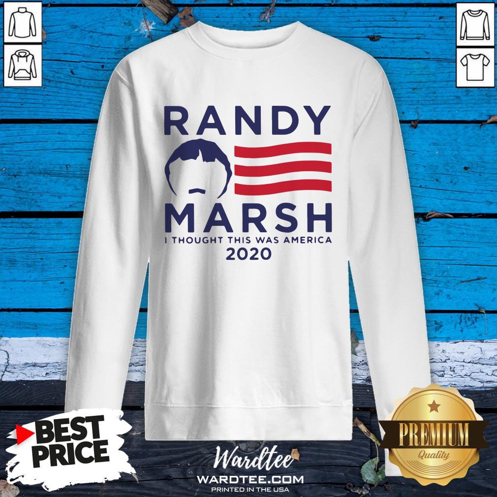 Perfect Randy Marsh I Thought This Was America 2020 Shirt