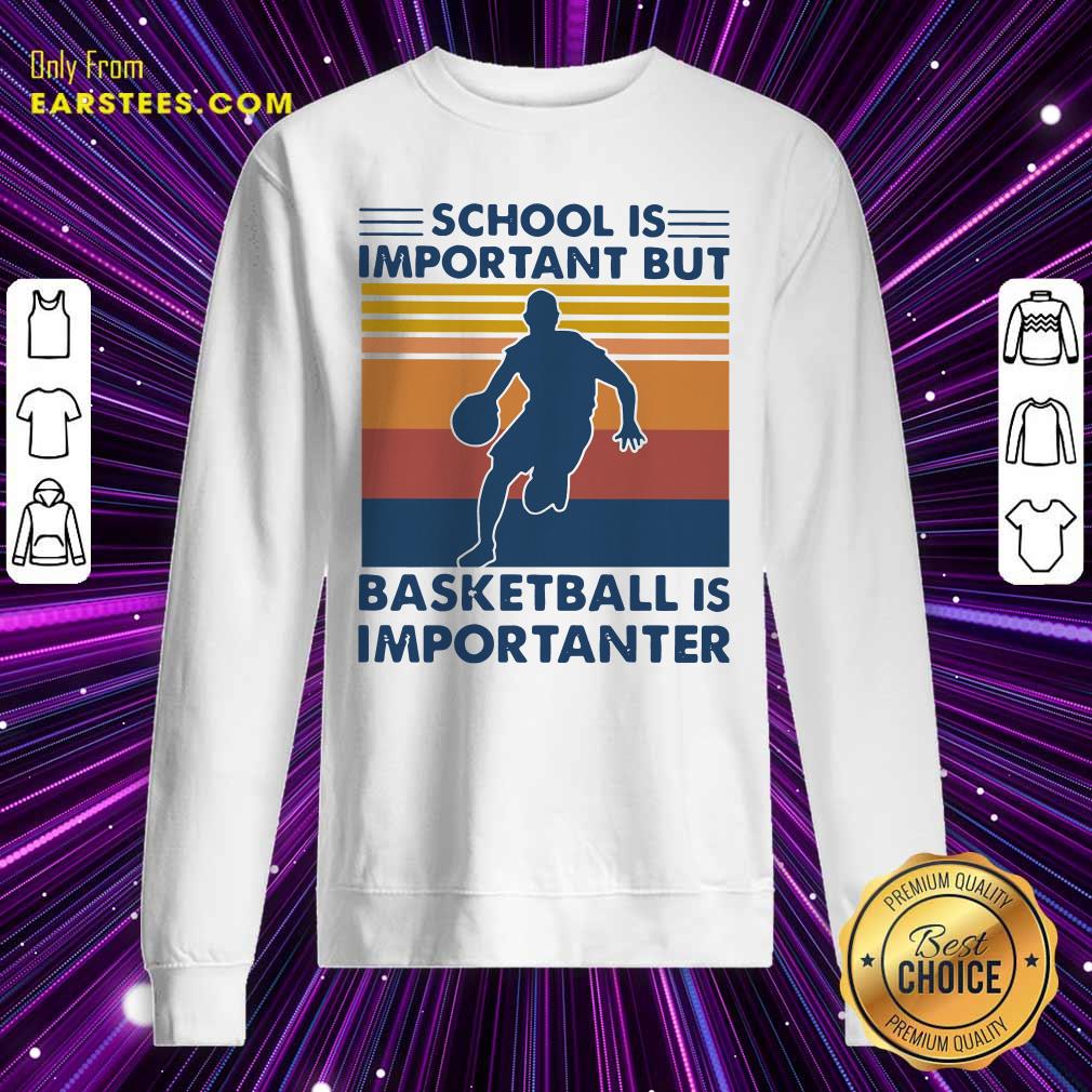 Perfect School Is Important But Basketball Is Importanter Vintage Shirt