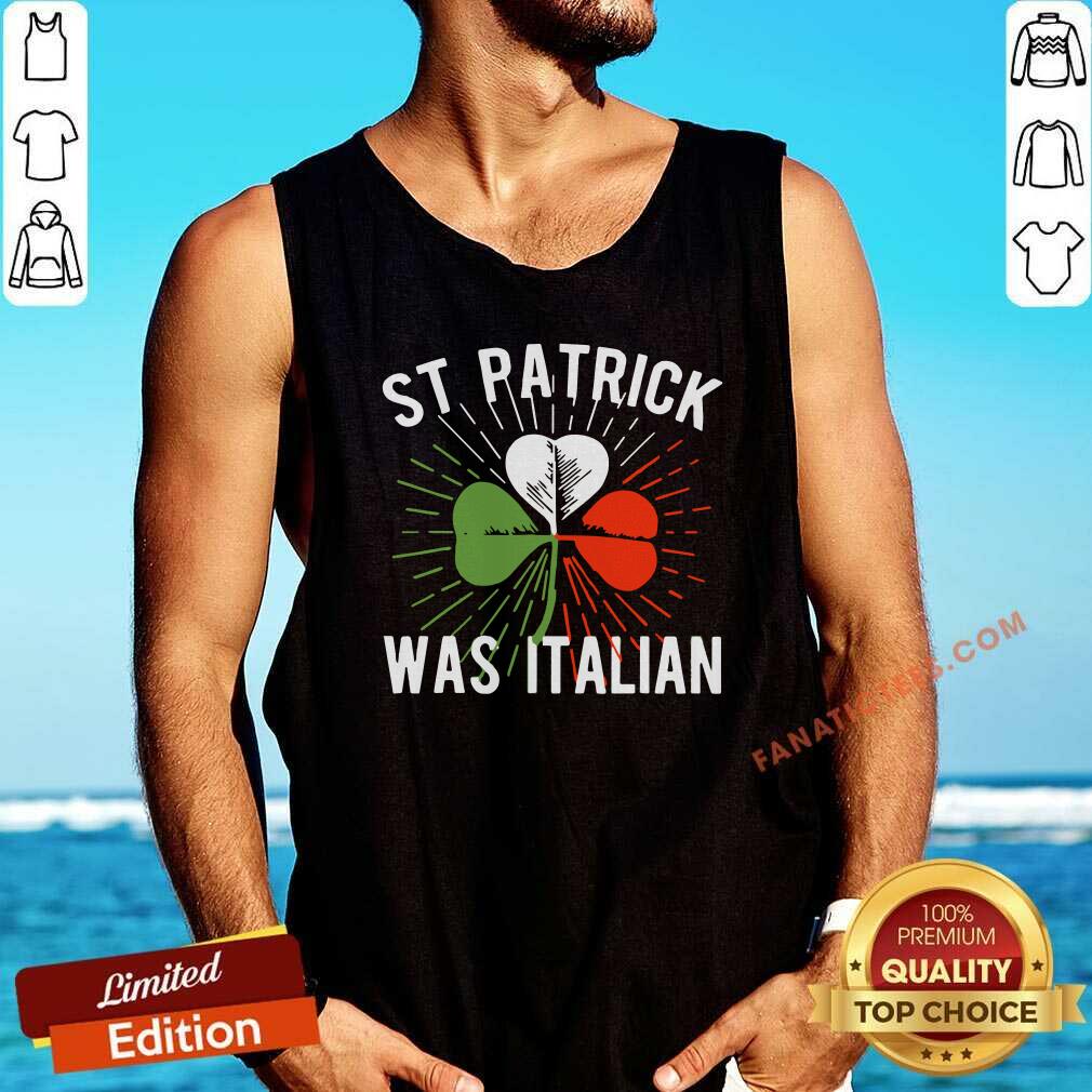 Perfect Shamrock St Patrick Was Italian Shirt