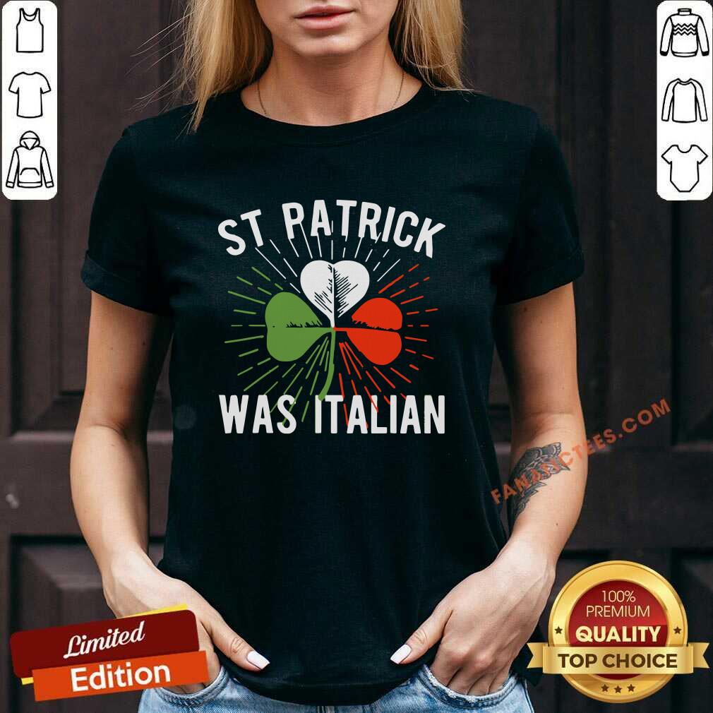 Perfect Shamrock St Patrick Was Italian Shirt