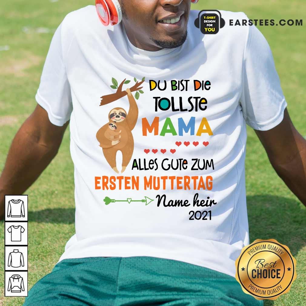Perfect Sloth Du Bist Die Tollste Mama Alles Gute Zum Ersten Muttertag Shirt
