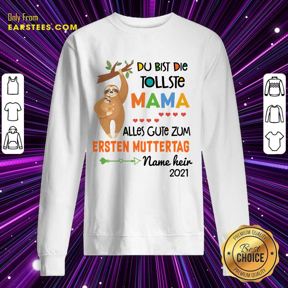 Perfect Sloth Du Bist Die Tollste Mama Alles Gute Zum Ersten Muttertag Shirt