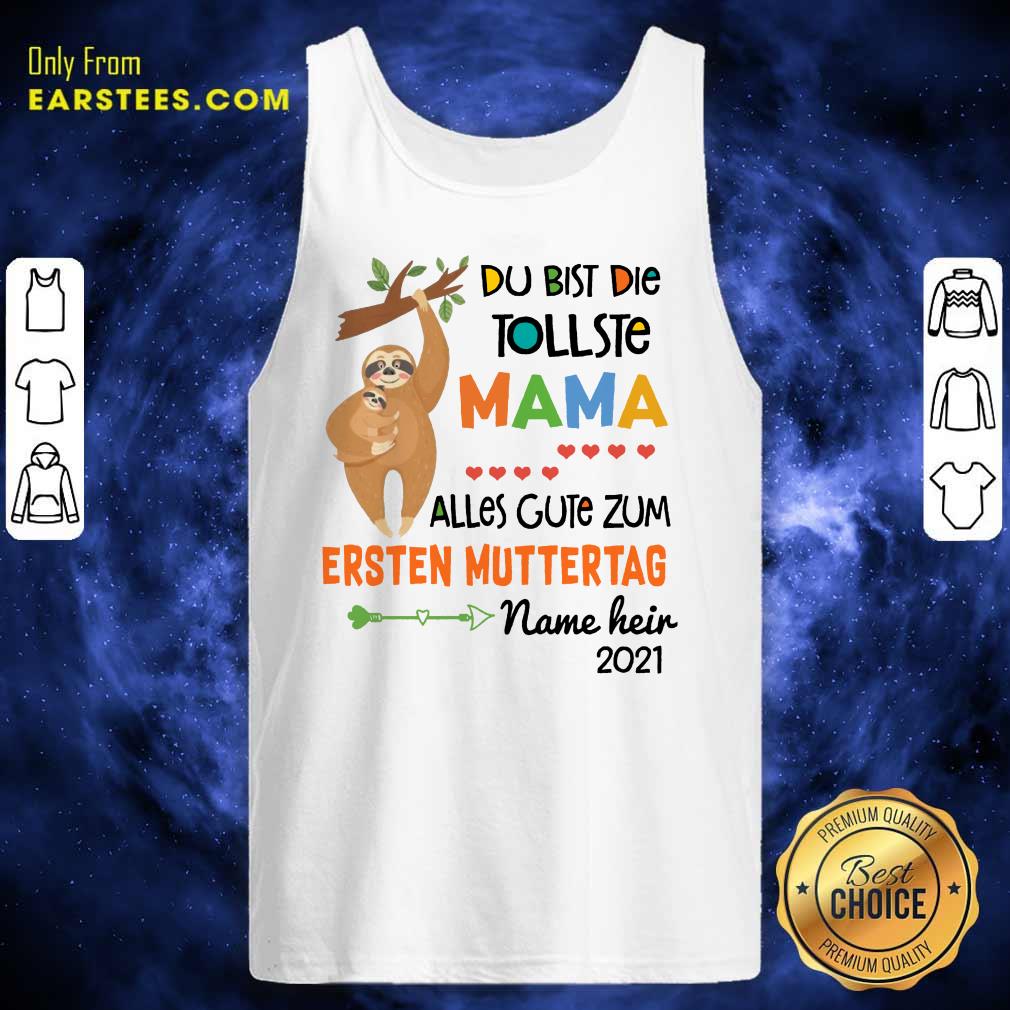 Perfect Sloth Du Bist Die Tollste Mama Alles Gute Zum Ersten Muttertag Shirt