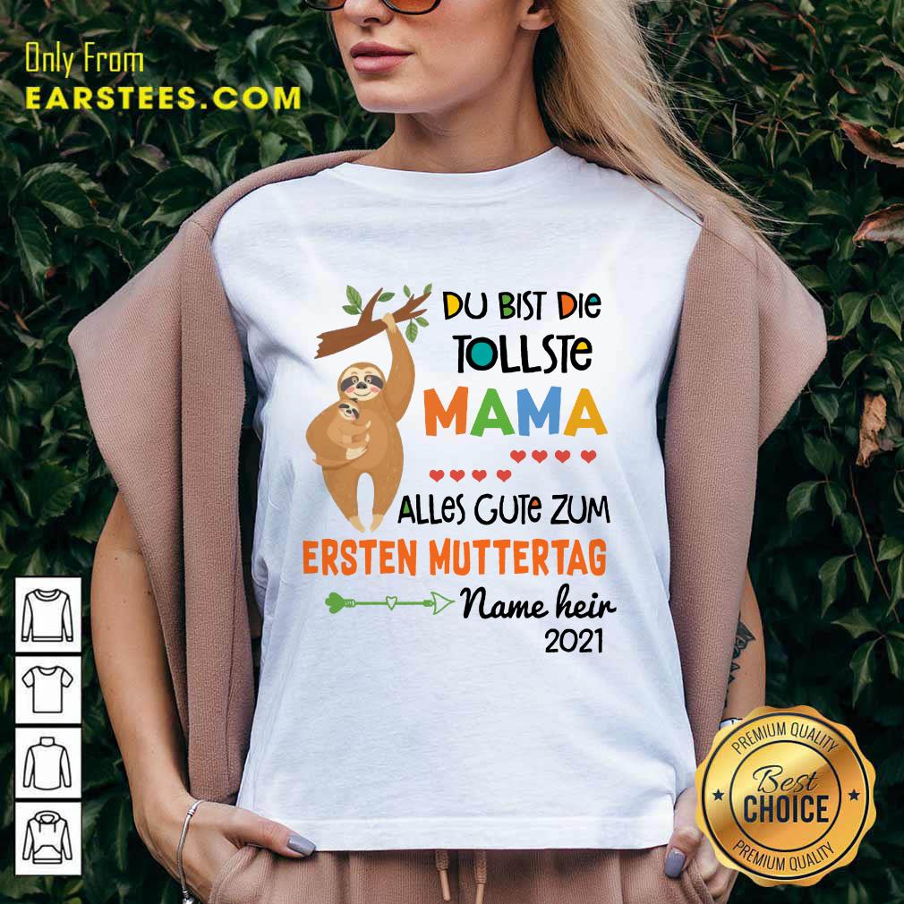Perfect Sloth Du Bist Die Tollste Mama Alles Gute Zum Ersten Muttertag Shirt