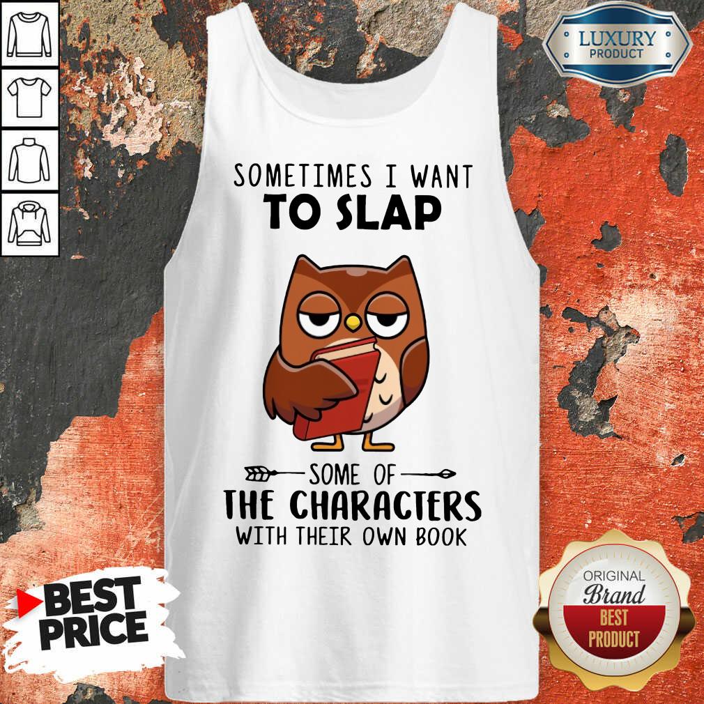 Perfect Sometimes I Want To Lap The Characters With Their Own Book Shirt