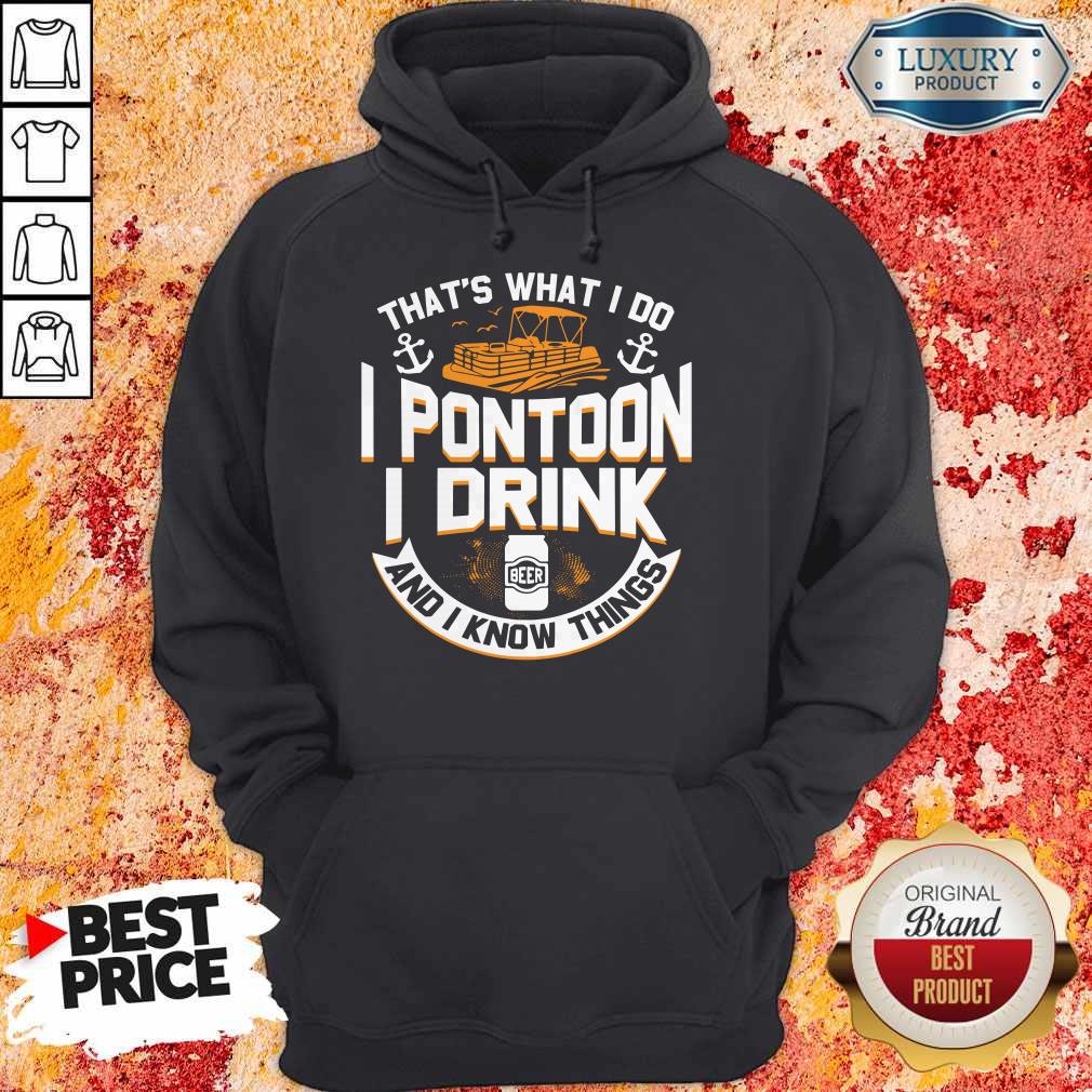 Perfect That's What I Do I Pontoon I Drink Beer And I Know Things Shirt