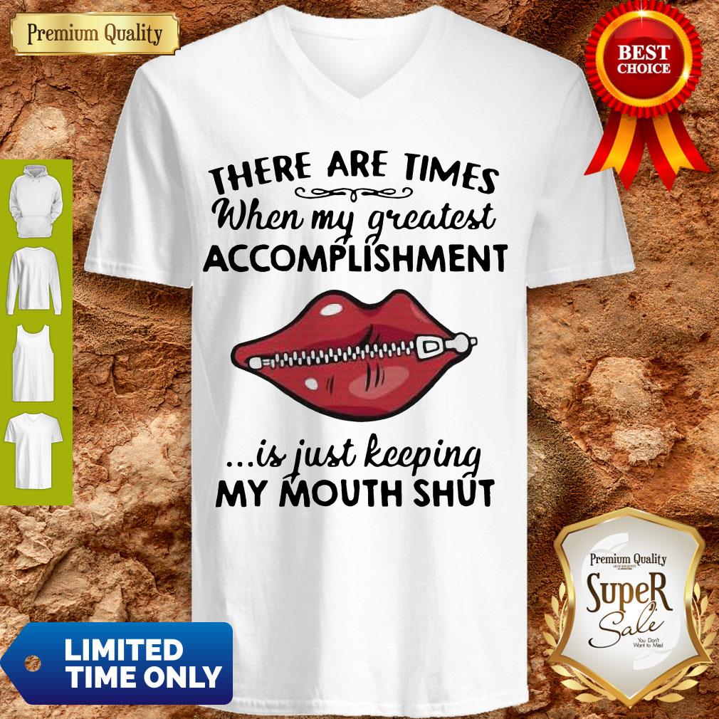 perfect-there-are-times-when-my-greatest-accomplishment-is-just-keeping-my-mouth-shut-v-neck.jpg