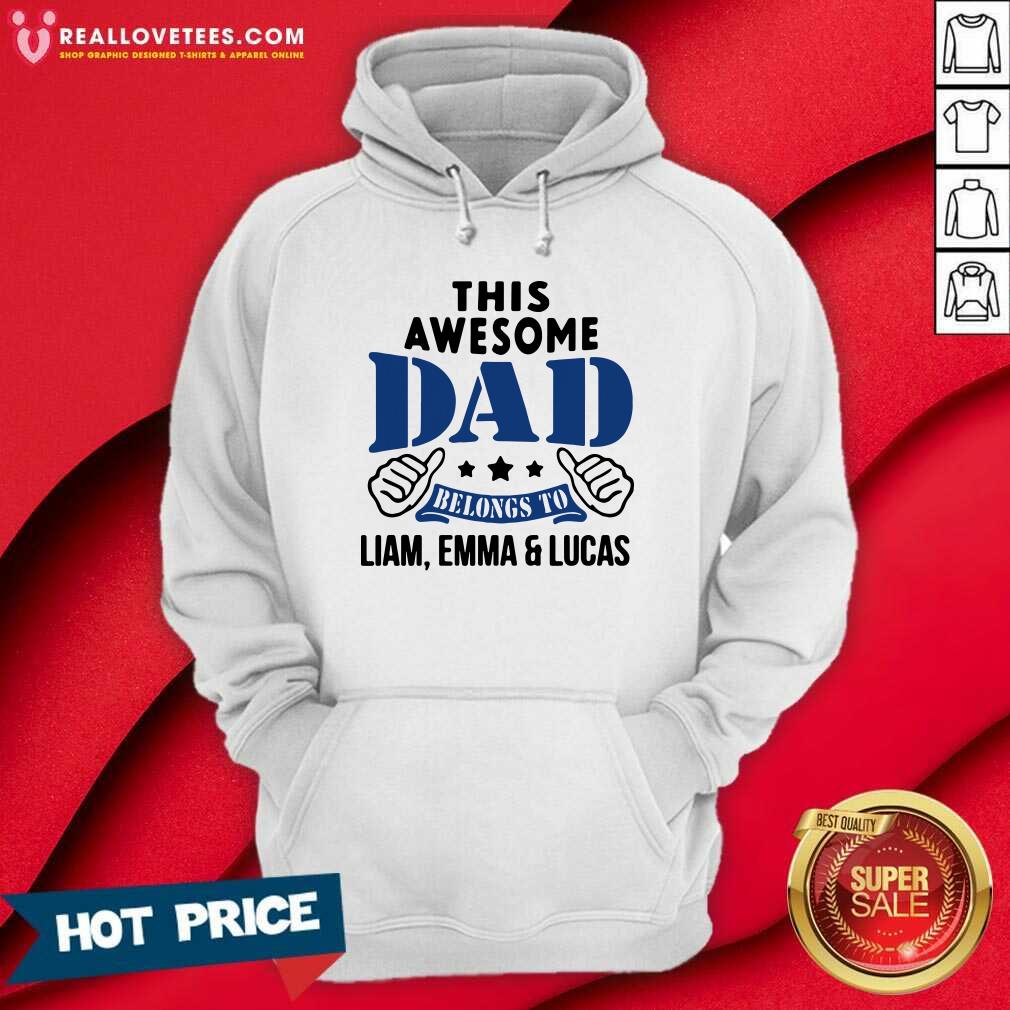 Perfect This Awesome Dad Belongs To Liam Emma And Lucas Shirt